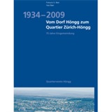 «1934 - 2009» -Vom Dorf Höngg zum Quartier Zürich-Höngg